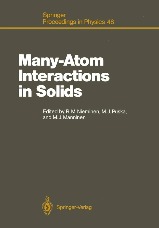 Many-Atom Interactions in Solids: Proceedings of the International Workshop, Pajulahti, Finland, June 5–9, 1989: 48 (Springer Proceedings in Physics)
