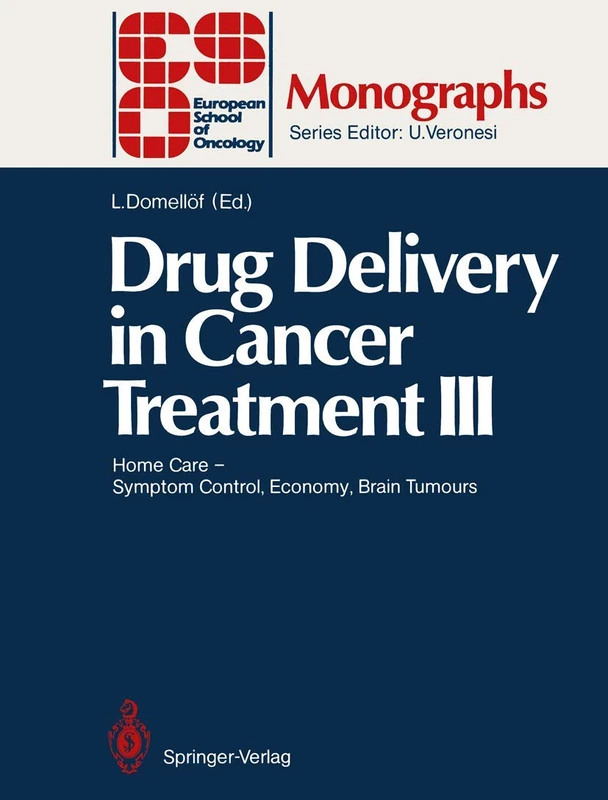Drug Delivery in Cancer Treatment III: Home Care ― Symptom Control, Economy, Brain Tumours (ESO Monographs) - Image 1