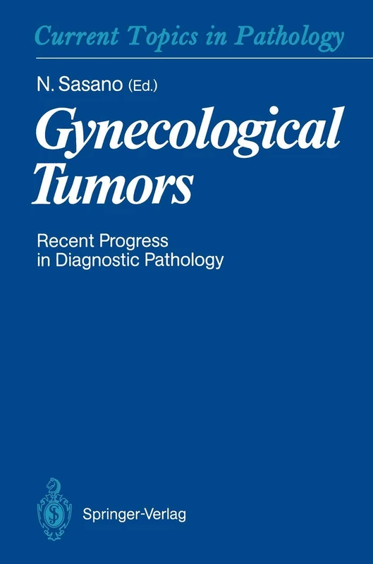 Gynecological Tumors: Recent Progress in Diagnostic Pathology: 85 (Current Topics in Pathology, 85)