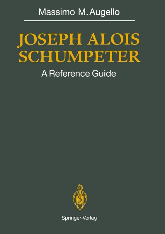Joseph Alois SCHUMPETER: A Reference Guide