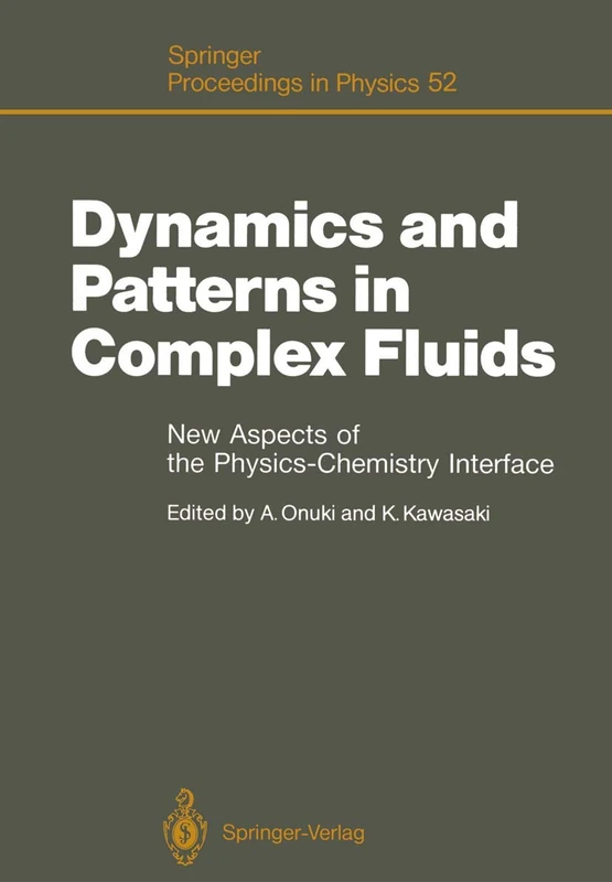 Dynamics and Patterns in Complex Fluids: New Aspects of the Physics-Chemistry Interface: 52 (Springer Proceedings in Physics, 52)