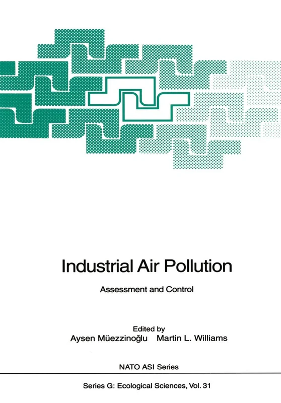 Industrial Air Pollution: Assessment and Control: 31 (Nato ASI Subseries G:, 31)
