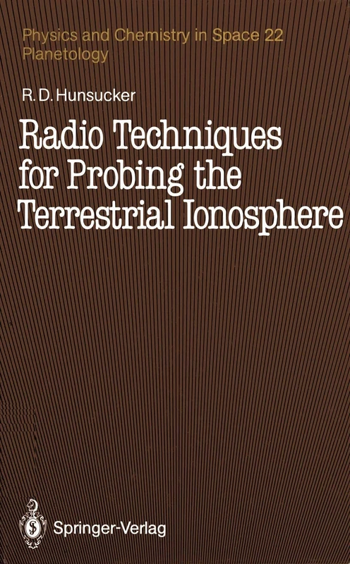 Radio Techniques for Probing the Terrestrial Ionosphere: 22 (Physics and Chemistry in Space, 22)