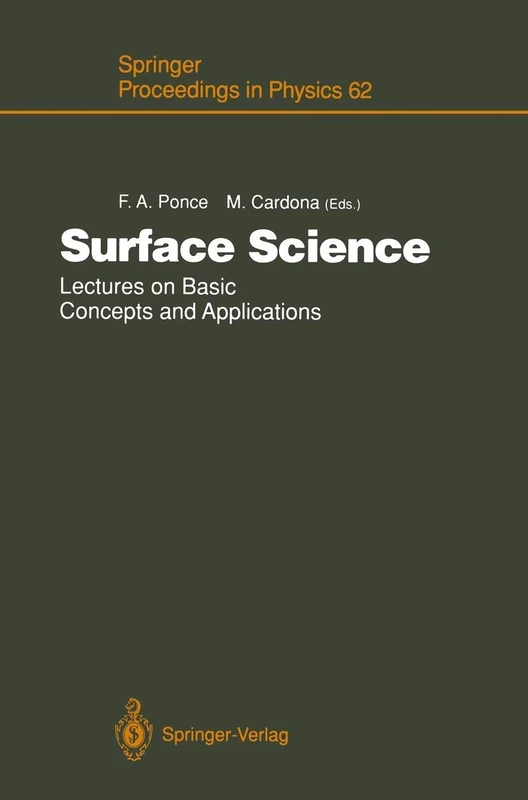 Surface Science: Lectures on Basic Concepts and Applications: 62 (Springer Proceedings in Physics, 62)
