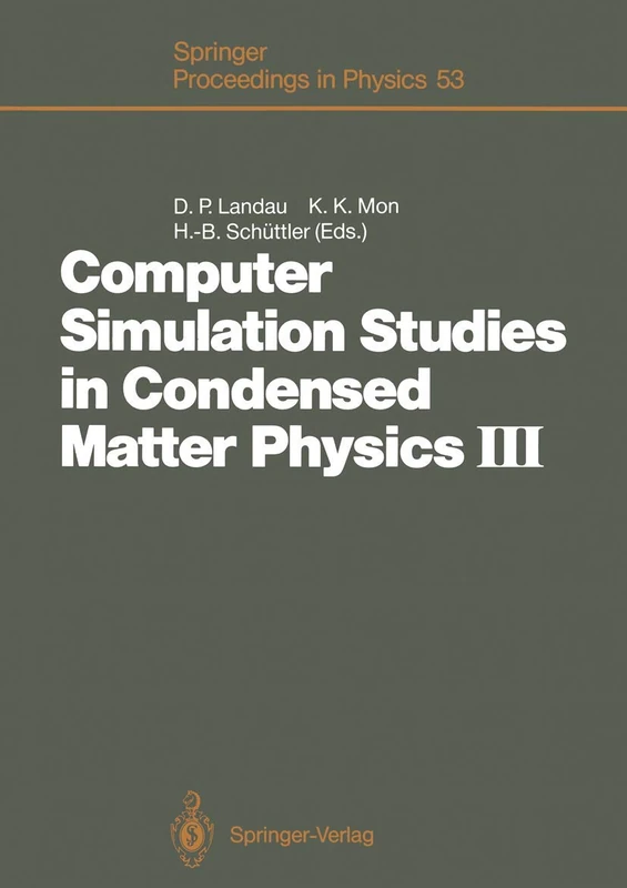 Computer Simulation Studies in Condensed Matter Physics III: Proceedings of the Third Workshop Athens, GA, USA, February 12–16, 1990: 53 (Springer Proceedings in Physics, 53)