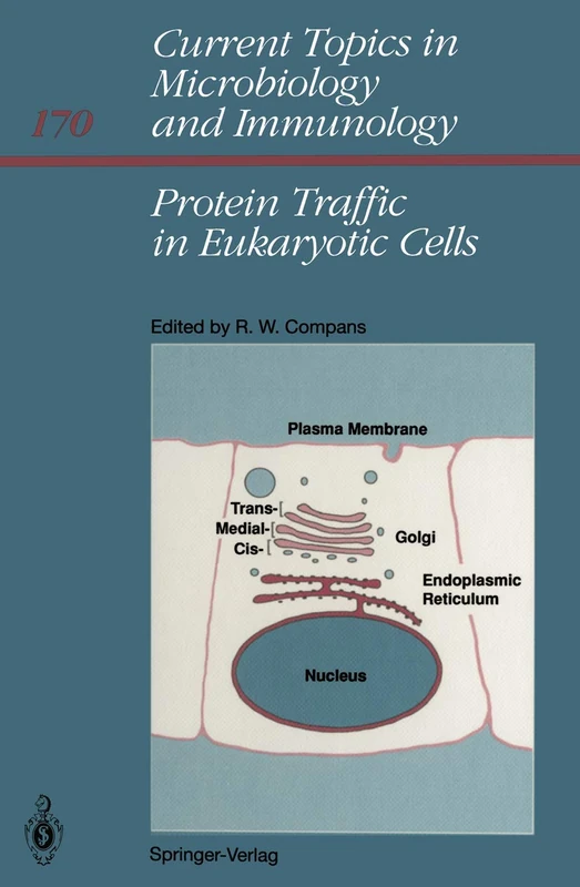 Protein Traffic in Eukaryotic Cells: Selected Reviews: 170 (Current Topics in Microbiology and Immunology, 170)