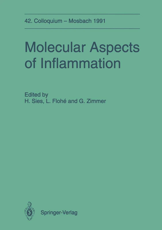Molecular Aspects of Inflammation: 42. Colloquium der Gesellschaft für Biologische Chemie 11.-13. April 1991 in Mosbach/Baden (Colloquium der Gesellschaft für Biologische Chemie in Mosbach Baden, 42)