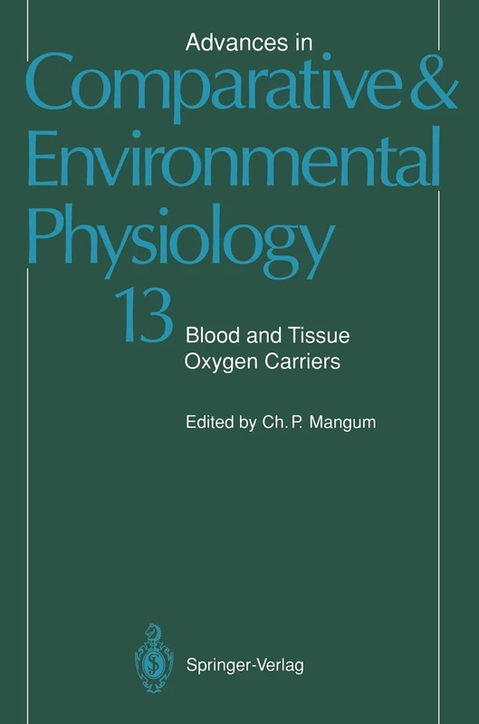 Blood and Tissue Oxygen Carriers: 13 (Advances in Comparative and Environmental Physiology, 13)