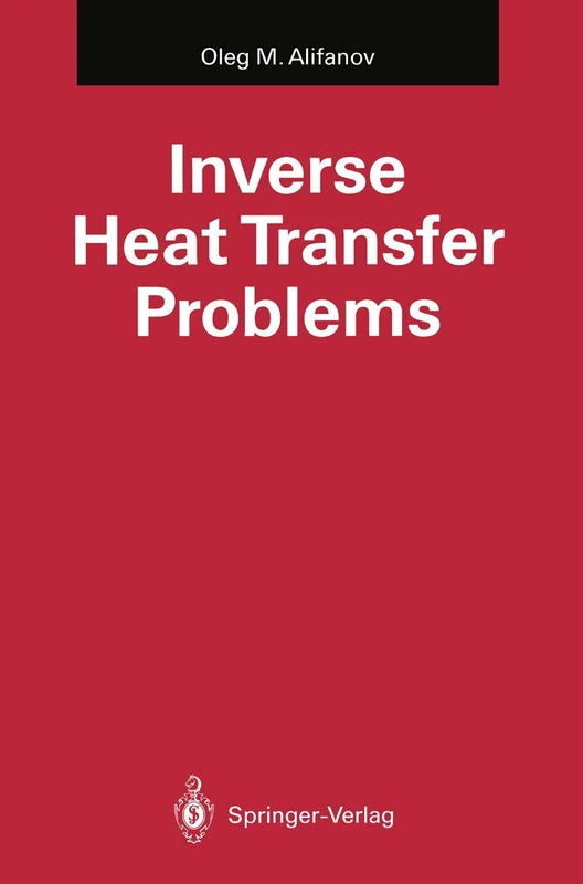 Inverse Heat Transfer Problems (International Series in Heat and Mass Transfer)