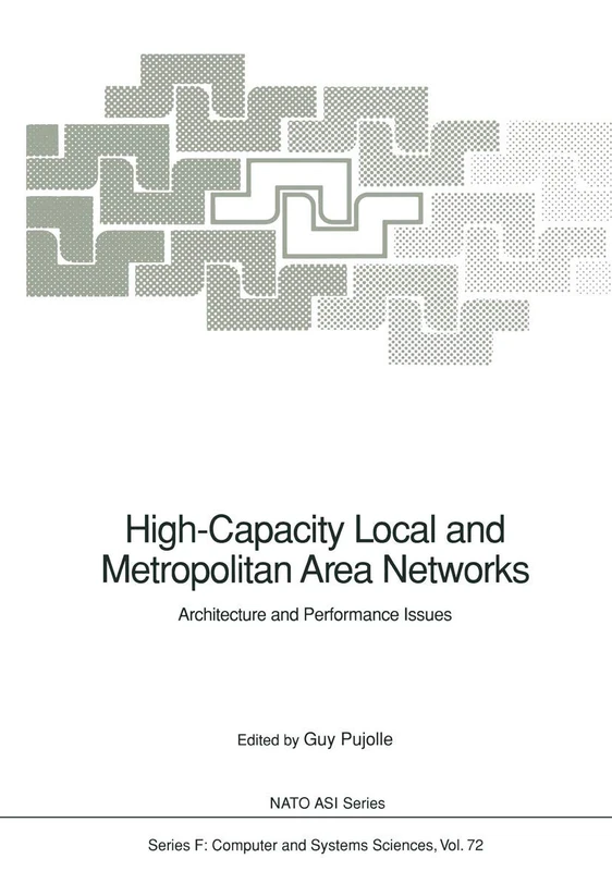 High-Capacity Local and Metropolitan Area Networks: Architecture and Performance Issues: 72 (NATO ASI Subseries F:, 72)