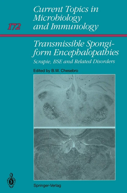 Transmissible Spongiform Encephalopathies:: Scrapie, BSE and Related Human Disorders: 172 (Current Topics in Microbiology and Immunology, 172)