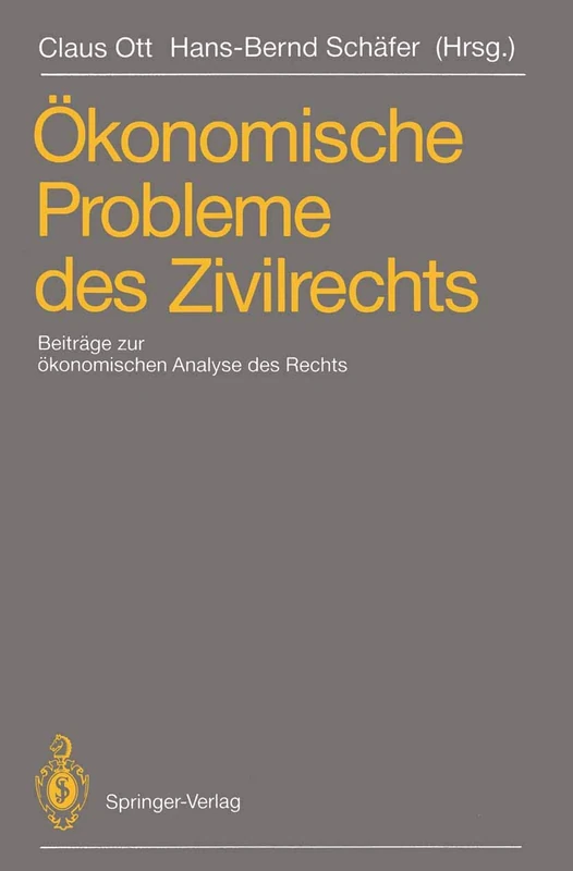 Ökonomische Probleme des Zivilrechts: Beiträge zum 2. Travemünder Symposium zur ökonomischen Analyse des Rechts, 21.–24. März 1990