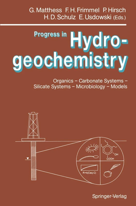 Progress in Hydrogeochemistry: Organics ― Carbonate Systems ― Silicate Systems ― Microbiology ― Models