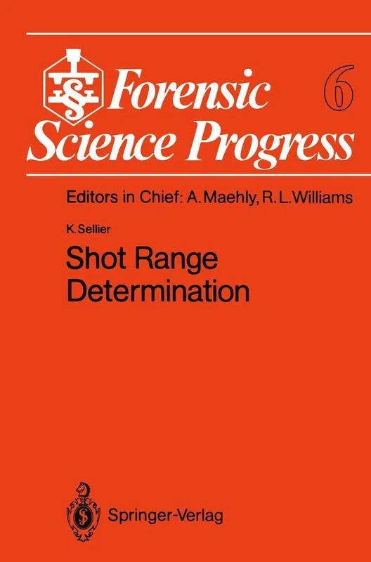Shot Range Determination: 6 (Forensic Science Progress, 6)
