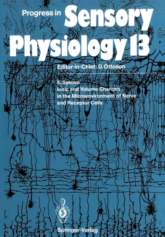 Ionic and Volume Changes in the Microenvironment of Nerve and Receptor Cells: 13 (Progress in Sensory Physiology, 13)