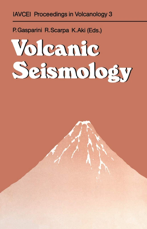 Volcanic Seismology: 3 (IAVCEI Proceedings in Volcanology, 3)