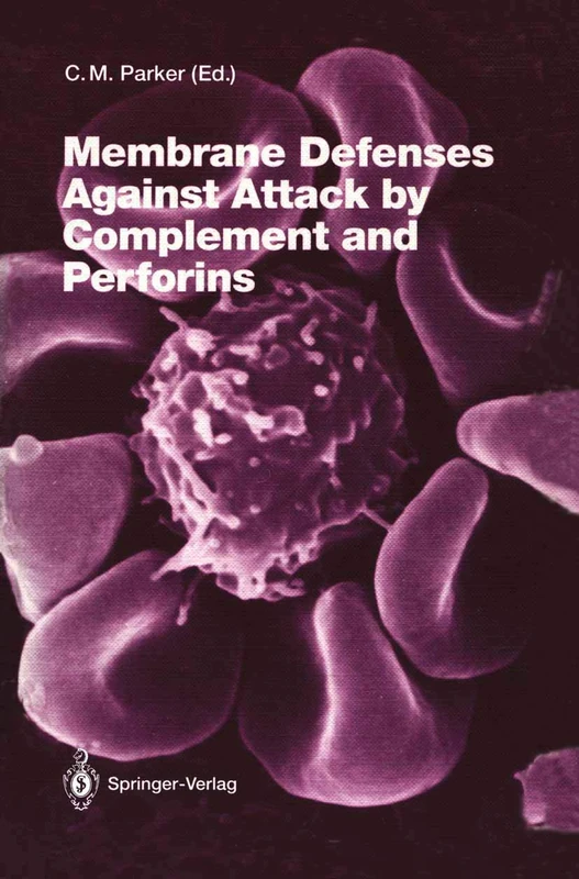 Membrane Defenses Against Attack by Complement and Perforins: 178 (Current Topics in Microbiology and Immunology, 178)