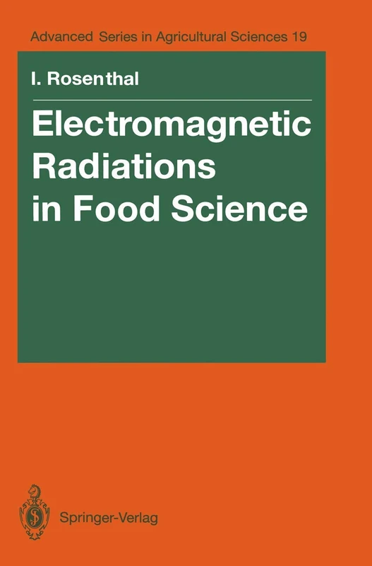 Electromagnetic Radiations in Food Science: 19 (Advanced Series in Agricultural Sciences)