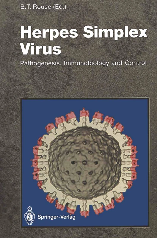 Herpes Simplex Virus: Pathogenesis, Immunobiology and Control: 179 (Current Topics in Microbiology and Immunology, 179)