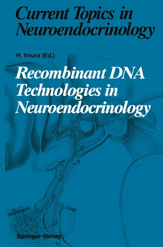 Recombinant DNA Technologies in Neuroendocrinology: 11 (Current Topics in Neuroendocrinology, 11)