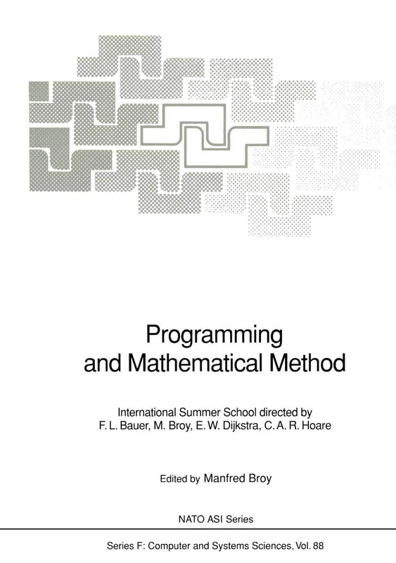 Programming and Mathematical Method: International Summer School: 88 (NATO ASI Subseries F:, 88)