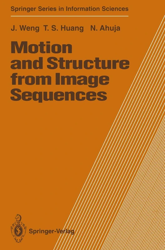Motion and Structure from Image Sequences: 29 (Springer Series in Information Sciences, 29)