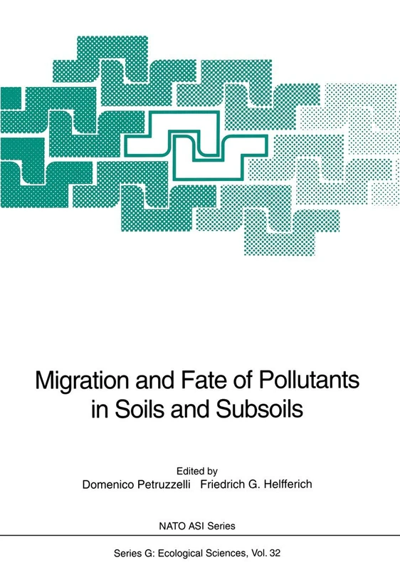 Migration and Fate of Pollutants in Soils and Subsoils: 32 (Nato ASI Subseries G:, 32)