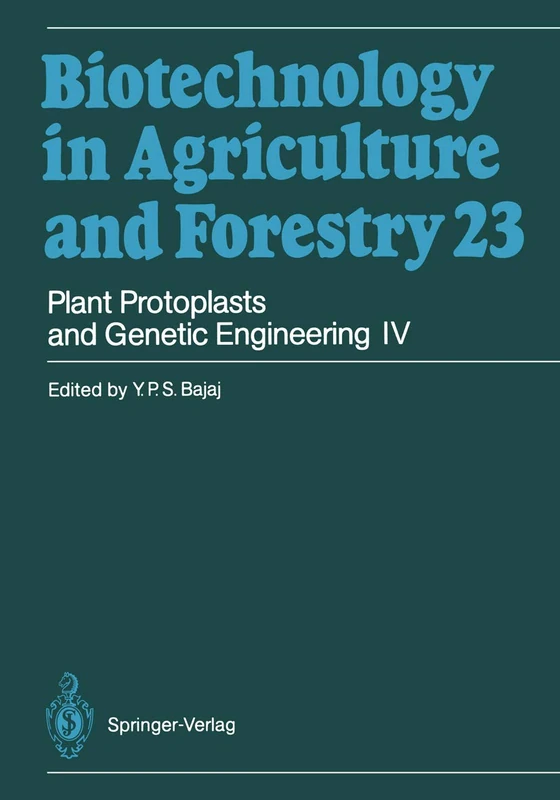 Plant Protoplasts and Genetic Engineering IV: 23 (Biotechnology in Agriculture and Forestry, 23)