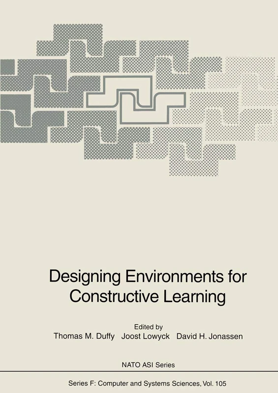 Designing Environments for Constructive Learning: 105 (NATO ASI Subseries F:, 105)