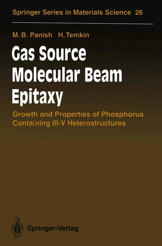 Gas Source Molecular Beam Epitaxy: Growth and Properties of Phosphorus Containing III-V Heterostructures: 26 (Springer Series in Materials Science, 26) - Image 1