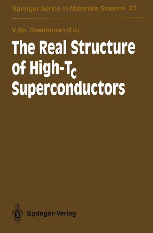 The Real Structure of High-Tc Superconductors: 23 (Springer Series in Materials Science)