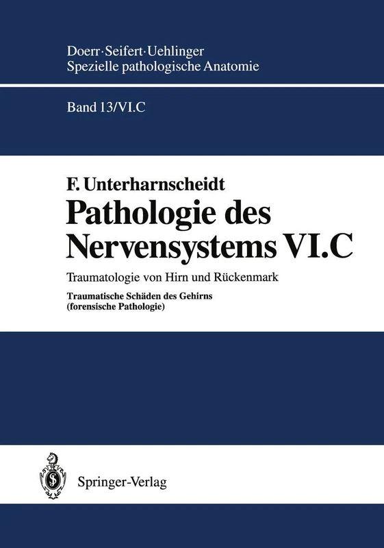 Pathologie des Nervensystems VI.C: Traumatologie von Hirn und Rückenmark Traumatische Schäden des Gehirns (forensische Pathologie): 13 / 6 / c (Spezielle pathologische Anatomie, 13 / 6 / c)