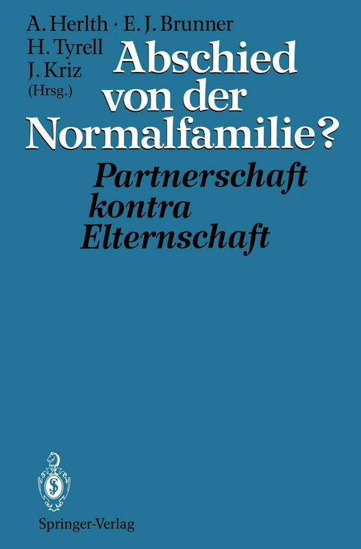 Abschied von der Normalfamilie?: Partnerschaft kontra Elternschaft