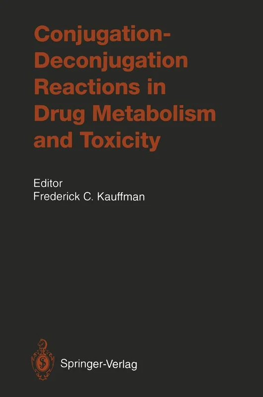 Conjugation―Deconjugation Reactions in Drug Metabolism and Toxicity: 112 (Handbook of Experimental Pharmacology, 112)