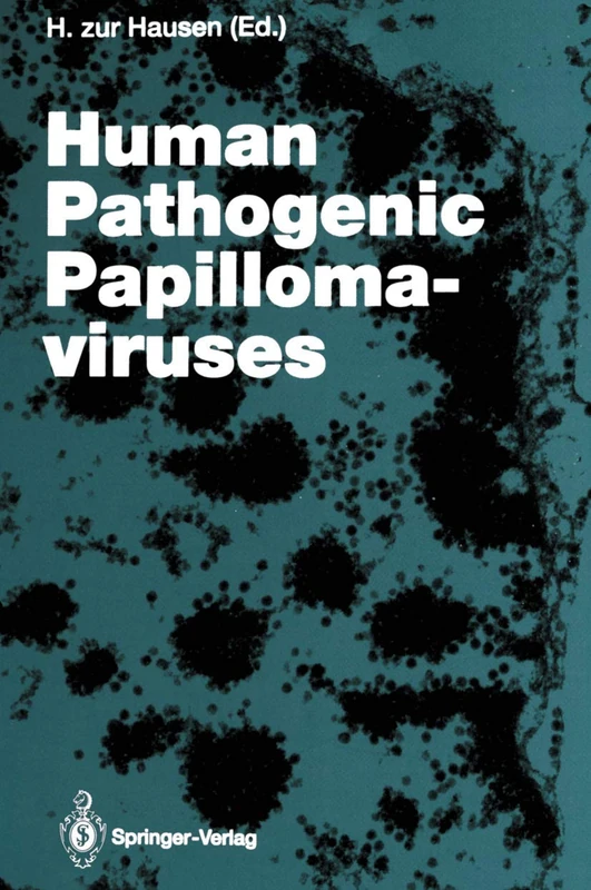 Human Pathogenic Papillomaviruses: 186 (Current Topics in Microbiology and Immunology, 186)