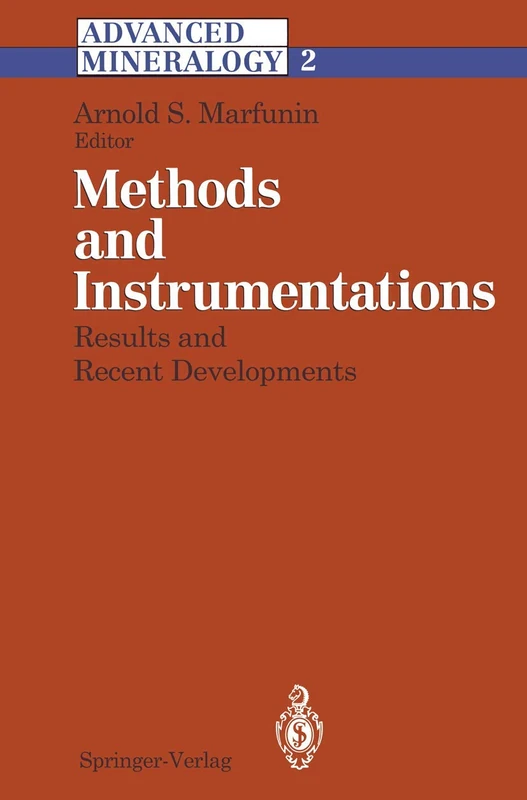 Methods and Instrumentations: Results and Recent Developments: 2 (Advanced Mineralogy, 2)