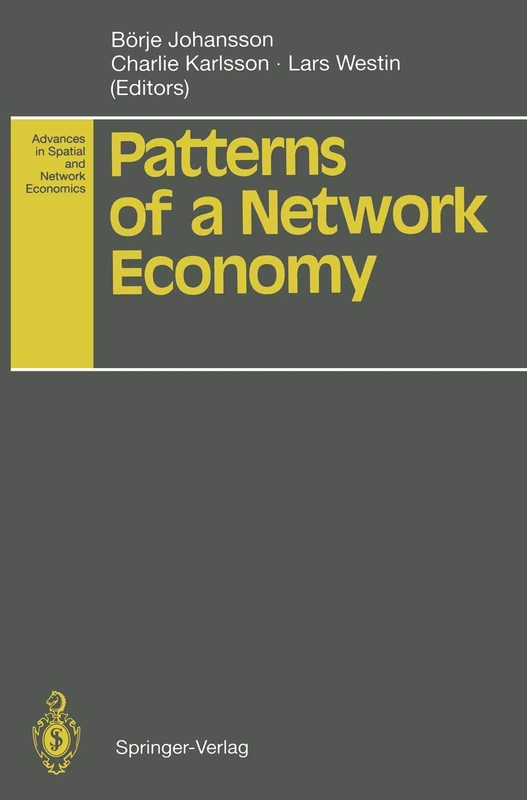 Patterns of a Network Economy (Advances in Spatial and Network Economics)