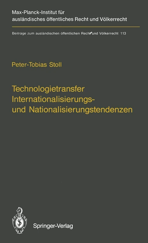 Technologietransfer Internationalisierungs- und Nationalisierungstendenzen: 113 (Beiträge zum ausländischen öffentlichen Recht und Völkerrecht)