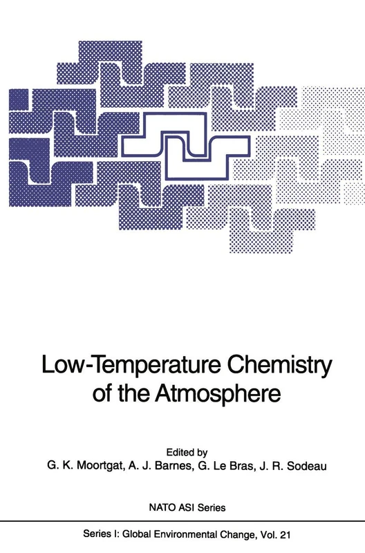 Low-Temperature Chemistry of the Atmosphere: 21 (Nato ASI Subseries I:, 21)
