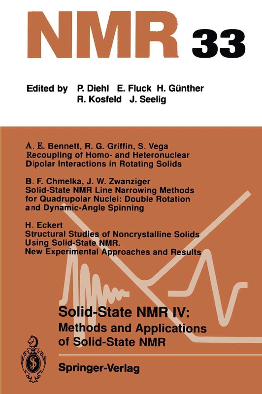 Solid-State NMR IV Methods and Applications of Solid-State NMR: Methods and Applications of Solid-State NMR: 33 (NMR Basic Principles and Progress, 33)