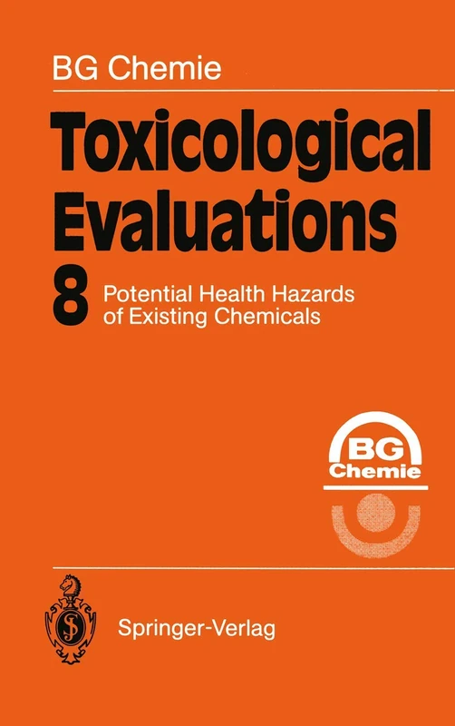 Toxicological Evaluations: Potential Health Hazards of Existing Chemicals: 8