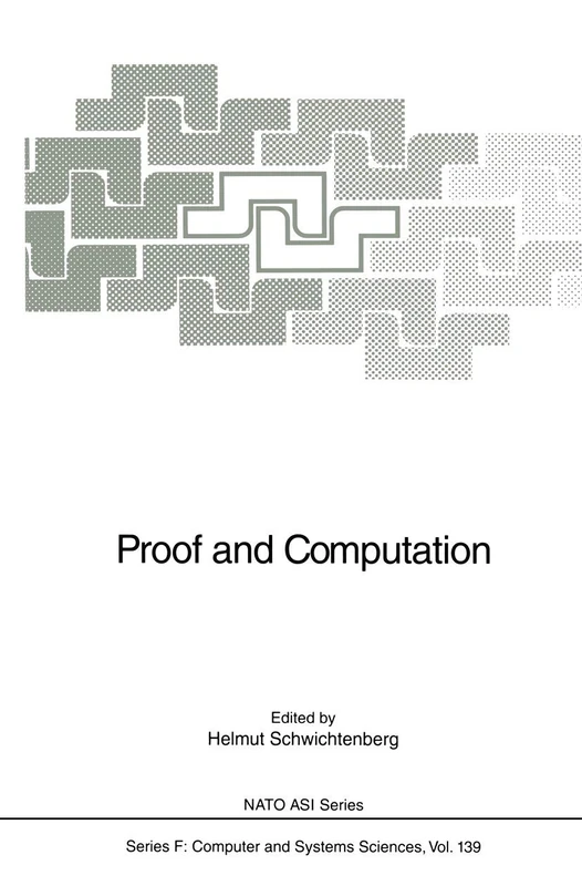 Proof and Computation: 139 (NATO ASI Subseries F:, 139)
