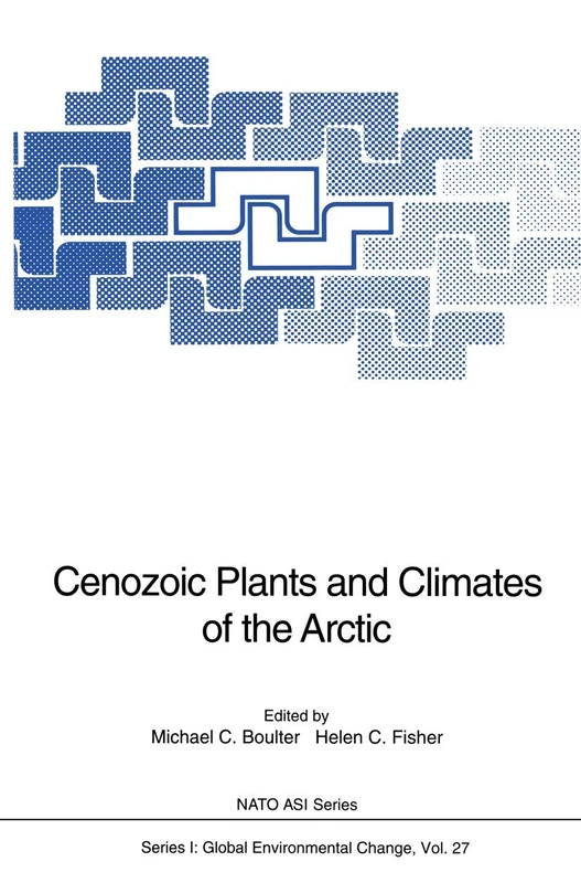 Cenozoic Plants and Climates of the Arctic: 27 (Nato ASI Subseries I:, 27)