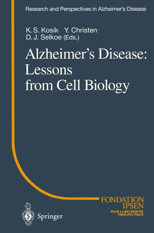 Alzheimer’s Disease: Lessons from Cell Biology (Research and Perspectives in Alzheimer's Disease)