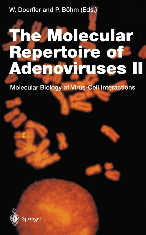 The Molecular Repertoire of Adenoviruses II: Molecular Biology of Virus-Cell Interactions: 199/2 (Current Topics in Microbiology and Immunology, 199/2)