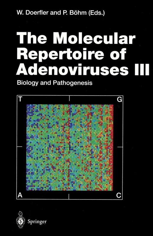 The Molecular Repertoire of Adenoviruses III: Biology and Pathogenesis: 199/3 (Current Topics in Microbiology and Immunology, 199/3)