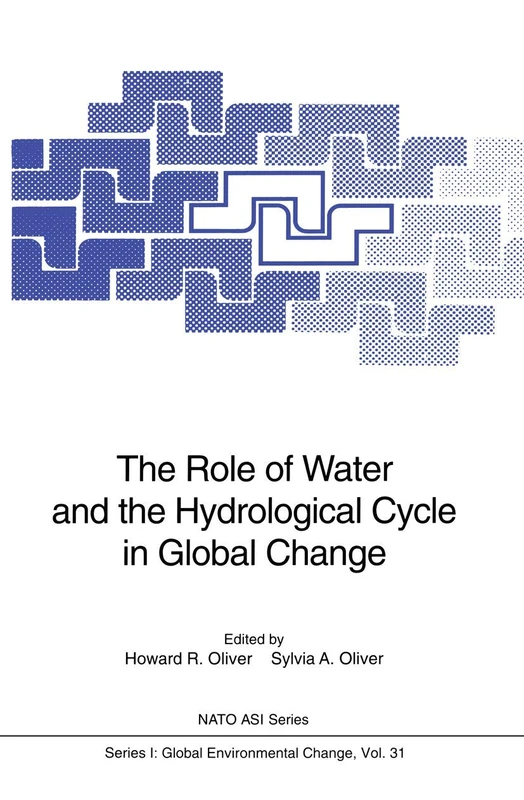 The Role of Water and the Hydrological Cycle in Global Change: 31 (Nato ASI Subseries I:, 31)