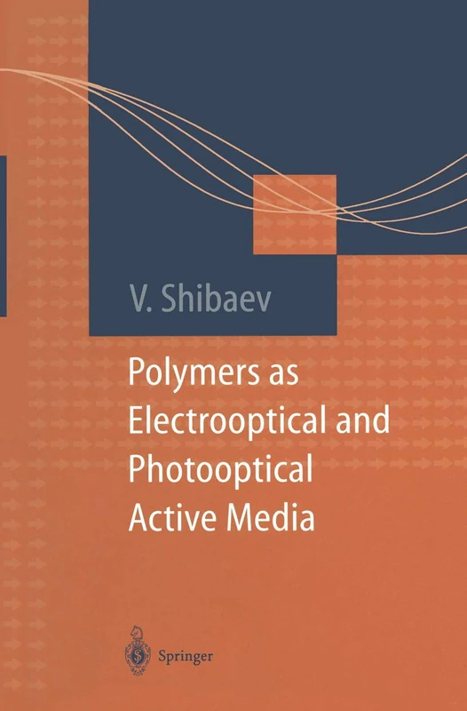 Polymers as Electrooptical and Photooptical Active Media (Macromolecular Systems - Materials Approach)