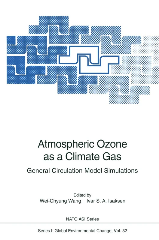 Atmospheric Ozone as a Climate Gas: General Circulation Model Simulations: 32 (Nato ASI Subseries I:, 32)