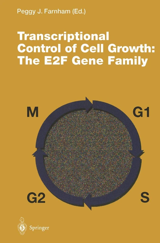 Transcriptional Control of Cell Growth: The E2F Gene Family: 208 (Current Topics in Microbiology and Immunology, 208)